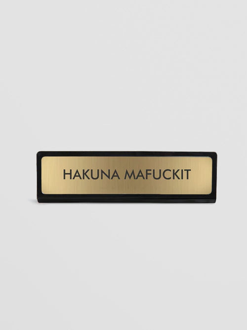 Funny Desk Sign - Hakuna Mafuckit Gold Plate