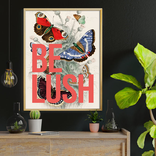 Be Lush Vintage Art Print