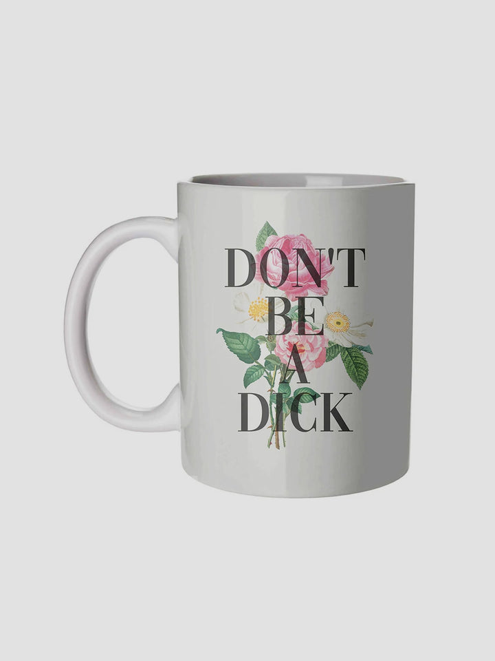 Ceramic Mug – Don't Be a Dick Poem Design, 10oz Additional 1