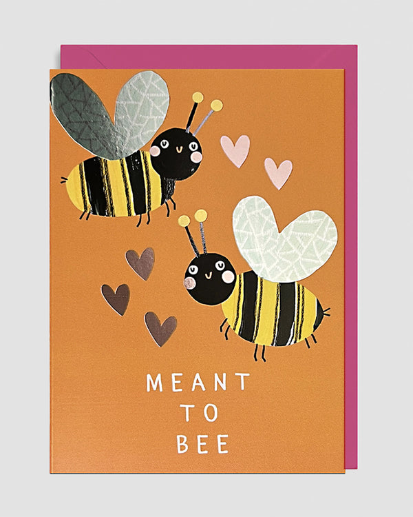 Meant to Bee – Foil Greeting Card