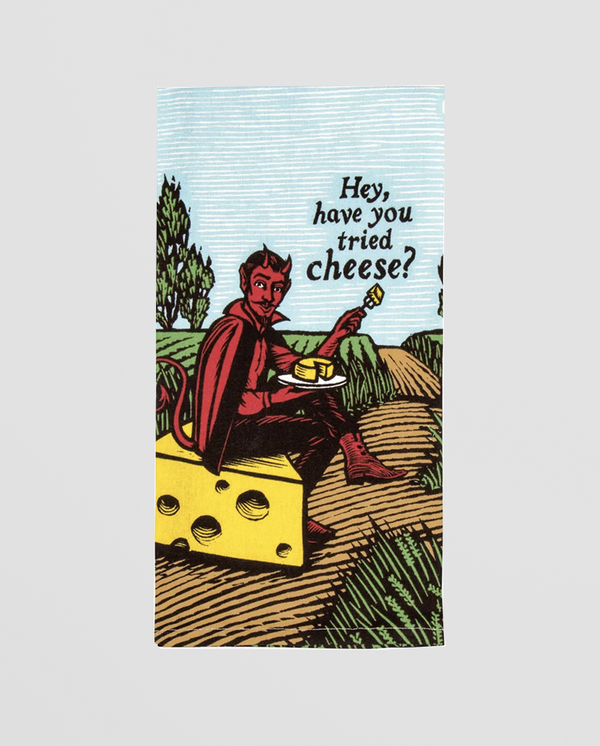 Have You Tried Cheese? Tea Towel