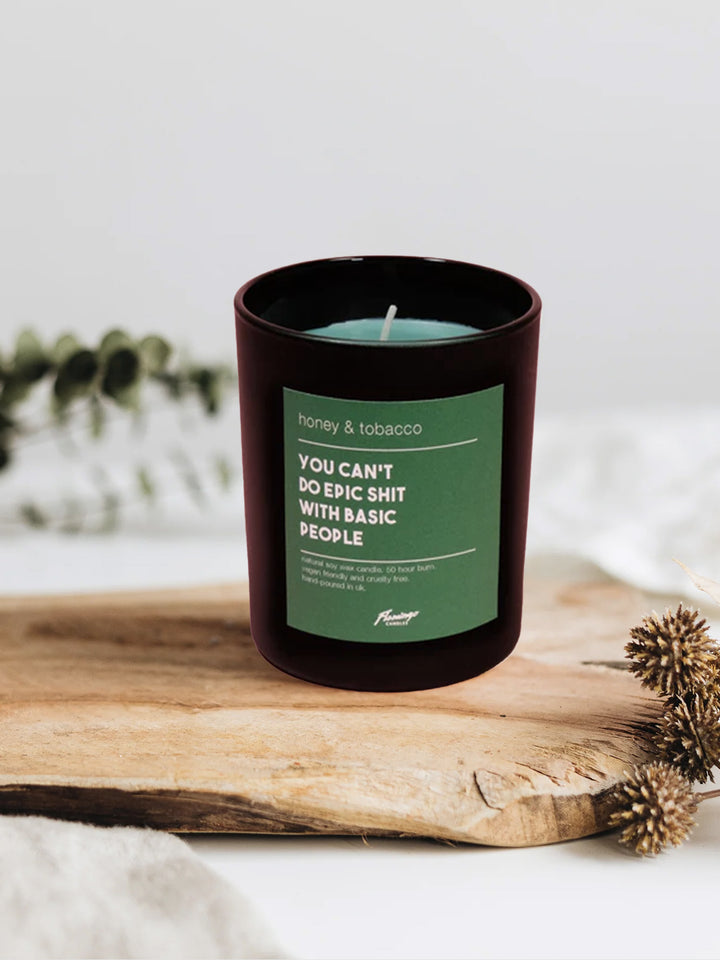 Honey & Tobacco You Can't Do Epic Shit With Basic People Black Jar Candle Additional 2