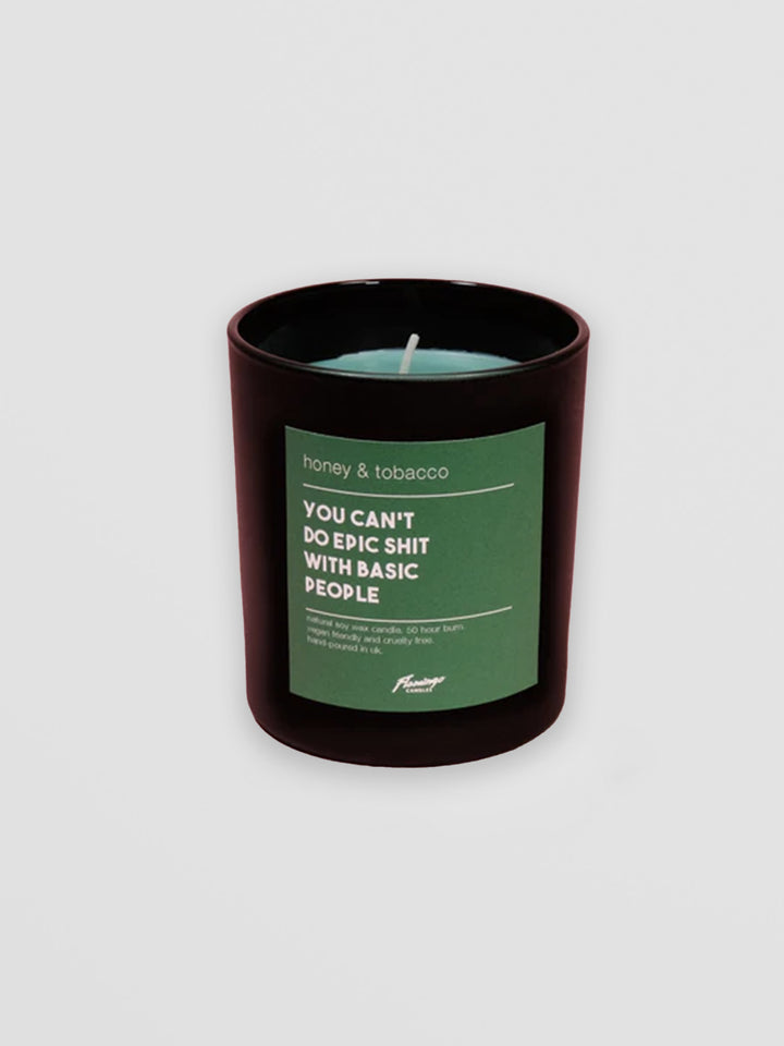 Honey & Tobacco You Can't Do Epic Shit With Basic People Black Jar Candle Additional 1