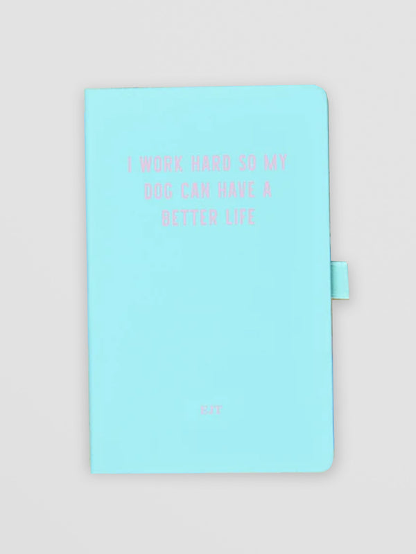 Personalised Notebook - I Work Hard So My Dog Can Have a Better Life
