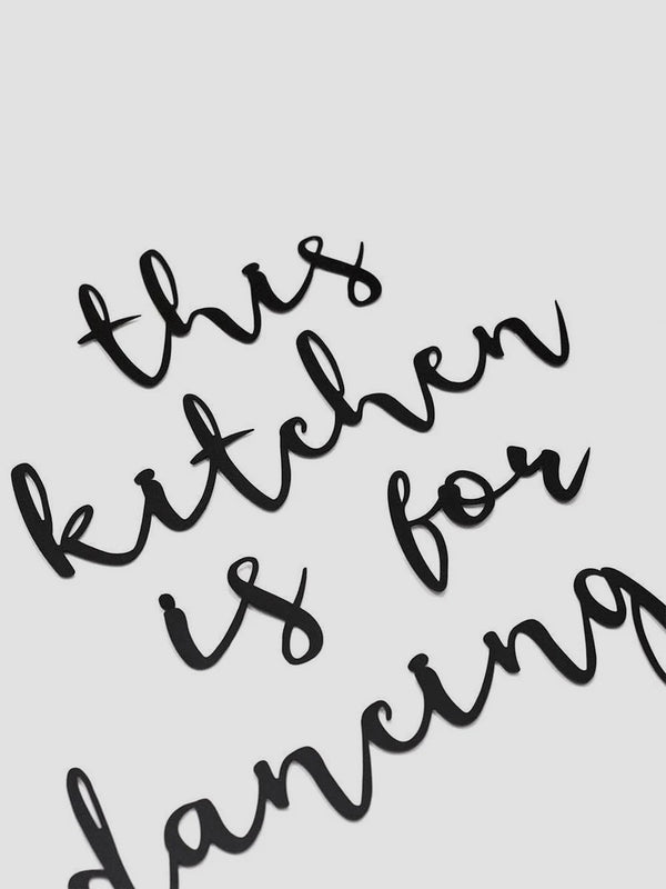 This Kitchen is for Dancing Metal Wall Art - Playful Steel Script for Foodie Floorshows