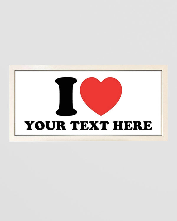 Personalised Wall Art Print - I Love Custom Framed Design