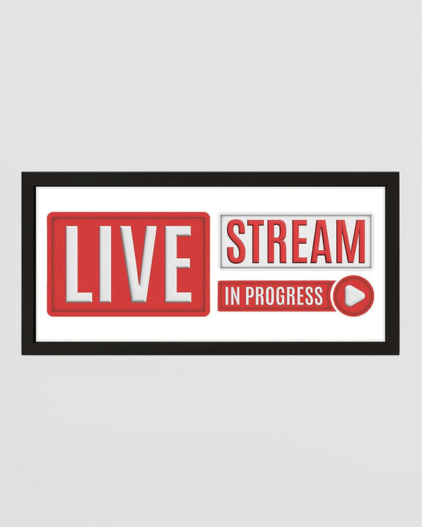 Wall Art Framed Print - Live Stream In Progress Sign for Creators