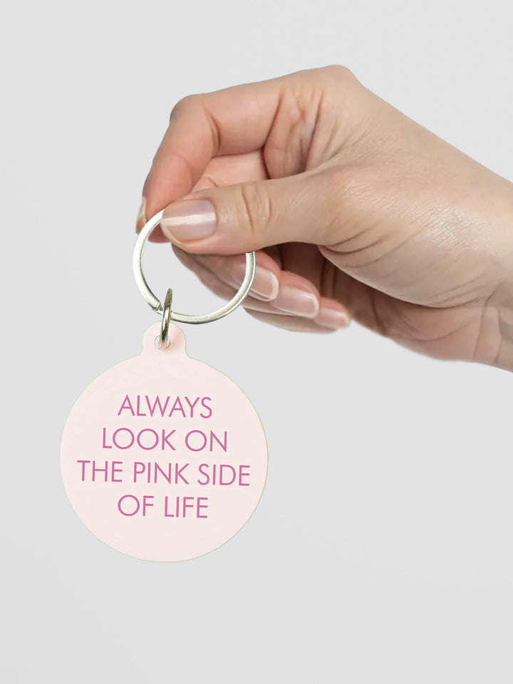 Pink Acrylic Keytag - Always Look on the Pink Side of Life Additional 3