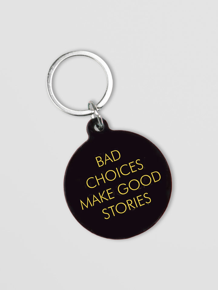 Bad Choices Make Good Stories Keytag Additional 1