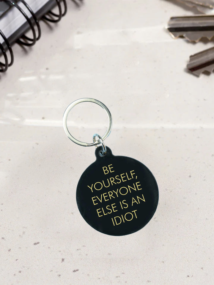 Be Yourself, Everyone Else is an Idiot Keytag Additional 2