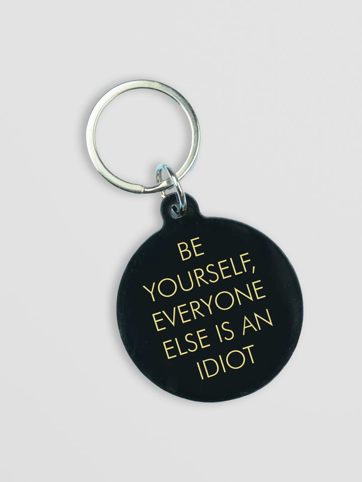 Be Yourself, Everyone Else is an Idiot Keytag Additional 1