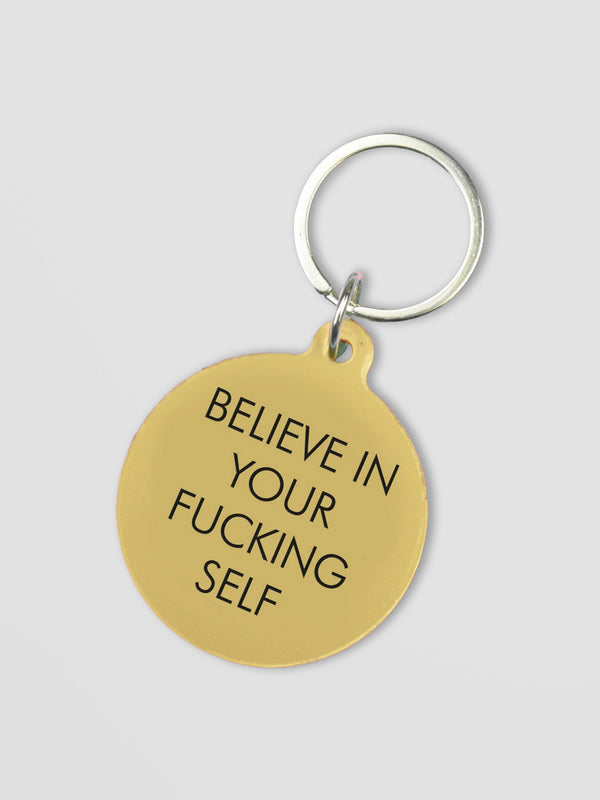 Believe in Your Fucking Self Keytag