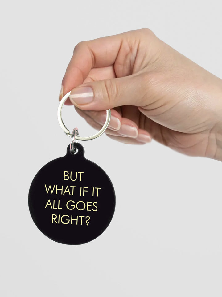 Keyring - But What If It All Goes Right, Black Acrylic with Gold Engraving Additional 3