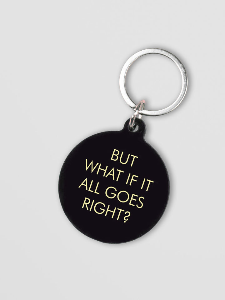 Keyring - But What If It All Goes Right, Black Acrylic with Gold Engraving Additional 1