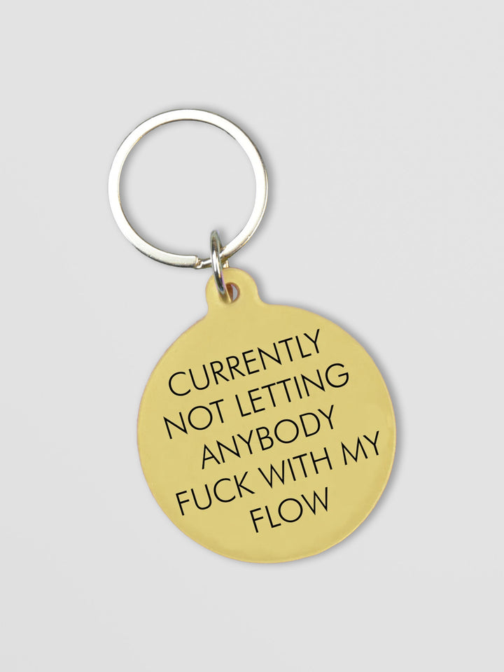 Currently Not Letting Anybody Fuck With My Flow Keytag Additional 1