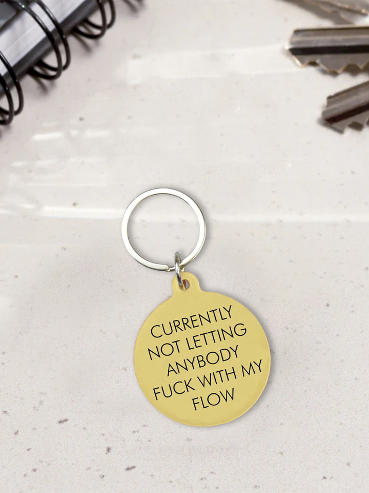 Currently Not Letting Anybody Fuck With My Flow Keytag Additional 2