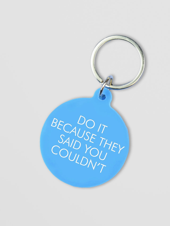 Do It Because They Said You Couldn't Keytag Additional 1