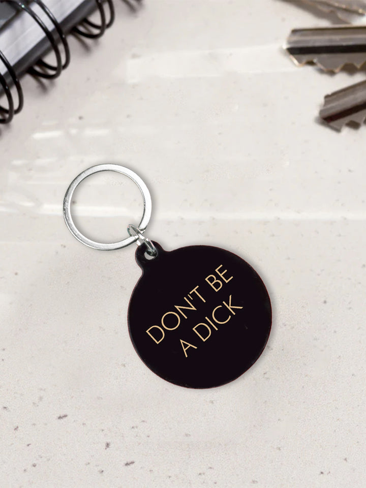 Funny Acrylic Keyring - Don't Be a Dick Keytag in Black and Gold Additional 2