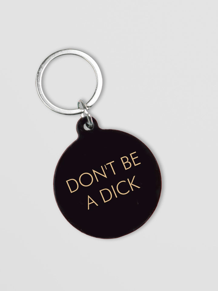 Funny Acrylic Keyring - Don't Be a Dick Keytag in Black and Gold Additional 1
