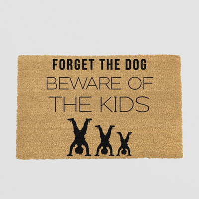 Funny Coir Doormat - Forget The Dog, Beware Of The Kids