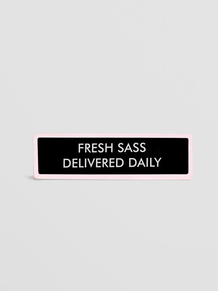 Desk Sign - Fresh Sass Delivered Daily, Black with Pink Frame Additional 1