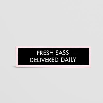 Desk Sign - Fresh Sass Delivered Daily, Black with Pink Frame