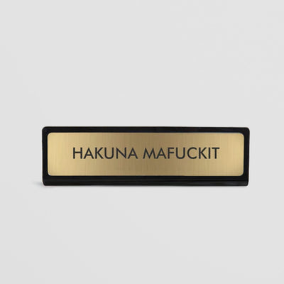 Funny Desk Sign - Hakuna Mafuckit Gold Plate