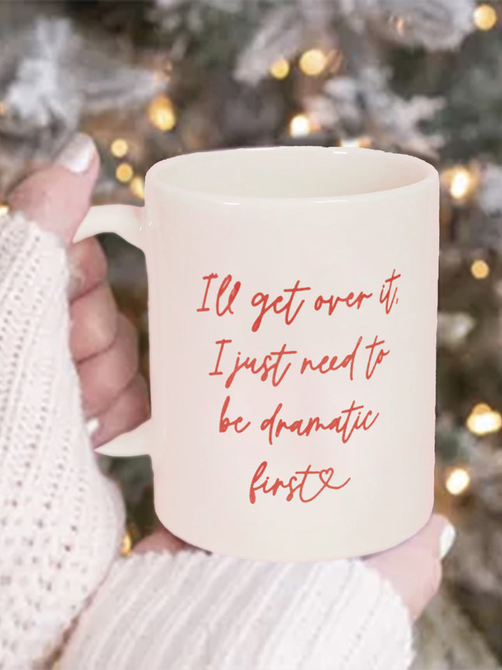 Funny Pink Mug – I'll Get Over It I Just Need to Be Dramatic First Additional 2