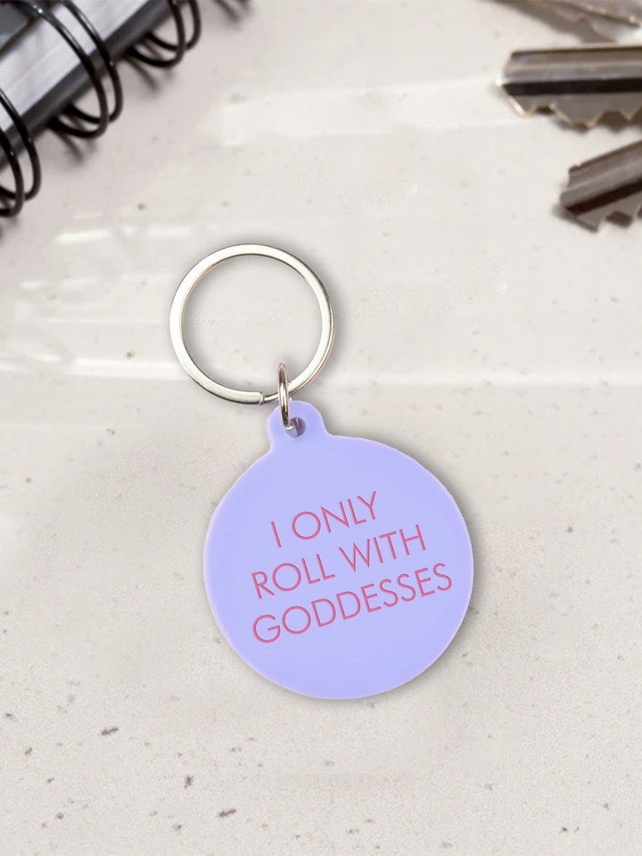 Keyring Tag - I Only Roll with Goddesses, Lilac Acrylic Additional 2