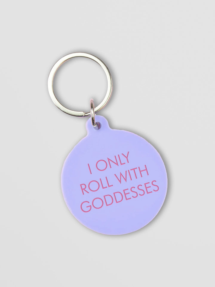Keyring Tag - I Only Roll with Goddesses, Lilac Acrylic Additional 1