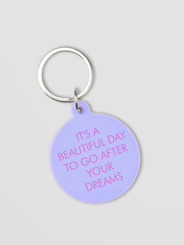 It's a Beautiful Day to Go After Your Dreams Keytag