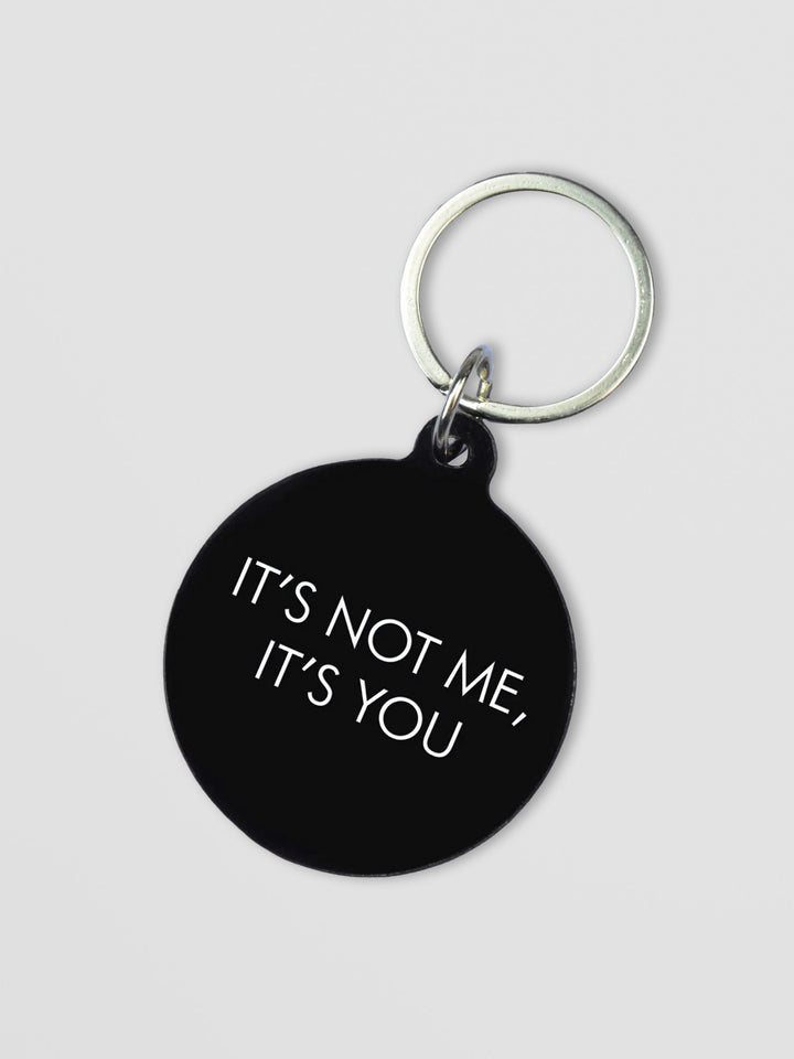 It's Not Me It's You Keytag Additional 1