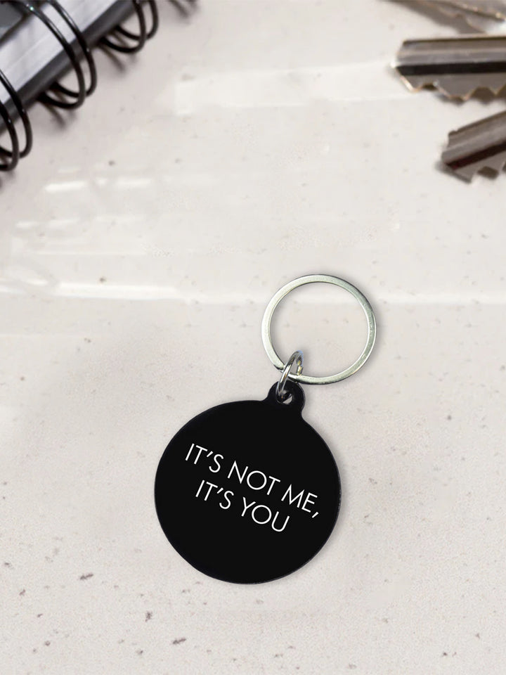 It's Not Me It's You Keytag Additional 2