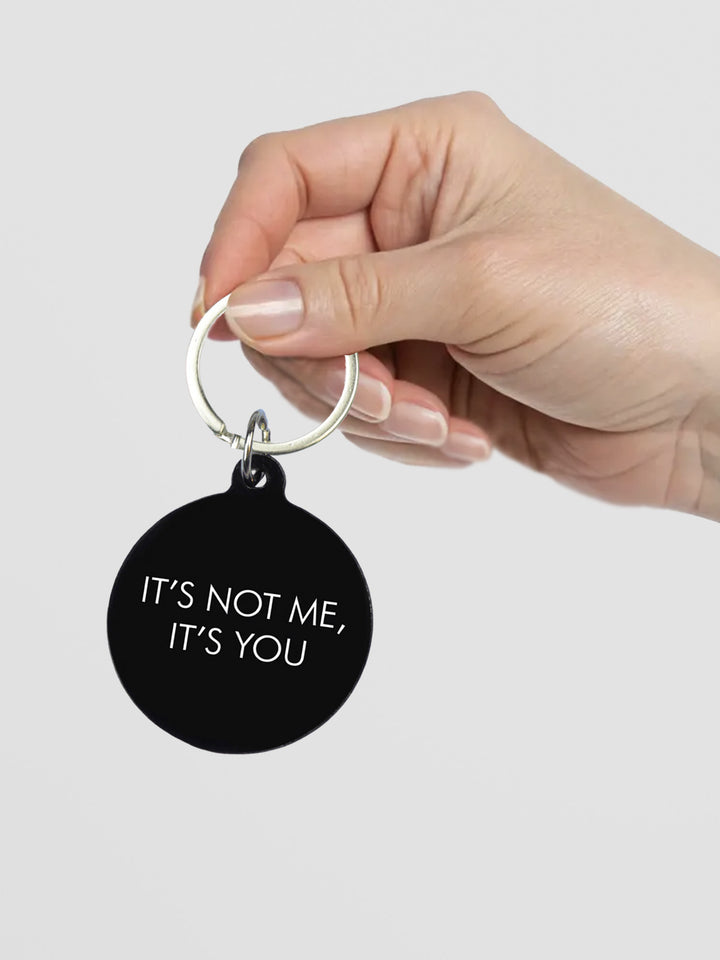 It's Not Me It's You Keytag Additional 3