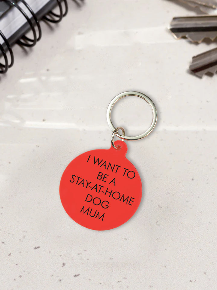 I Want to be a Stay-at-Home Dog Mum Keytag Additional 2