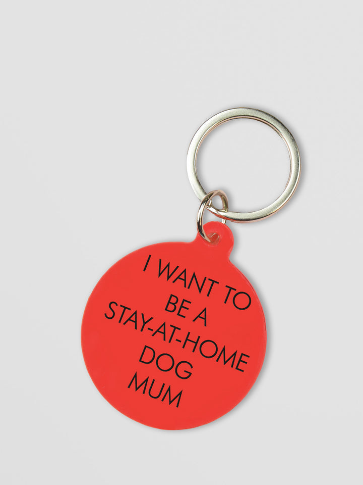 I Want to be a Stay-at-Home Dog Mum Keytag Additional 1