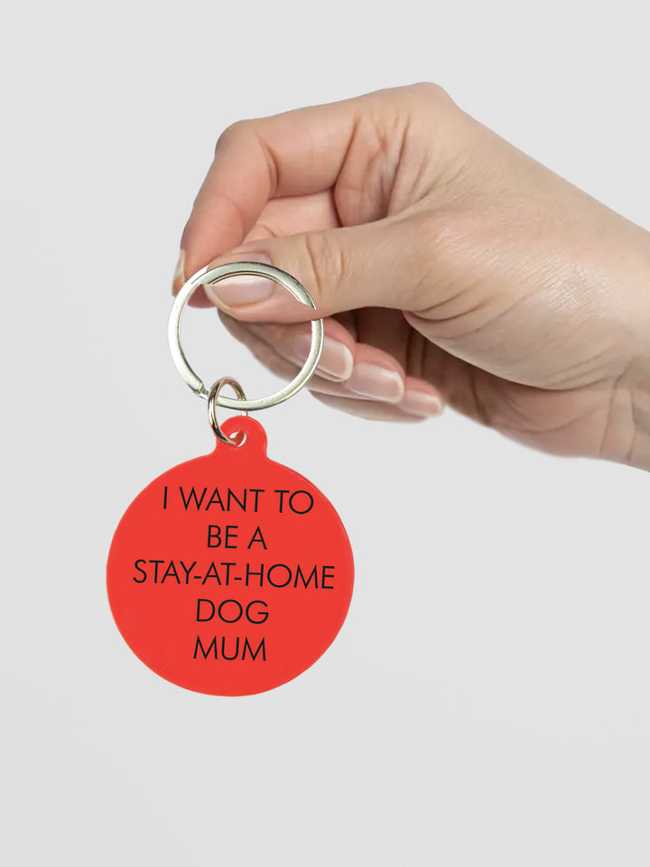 I Want to be a Stay-at-Home Dog Mum Keytag Additional 3
