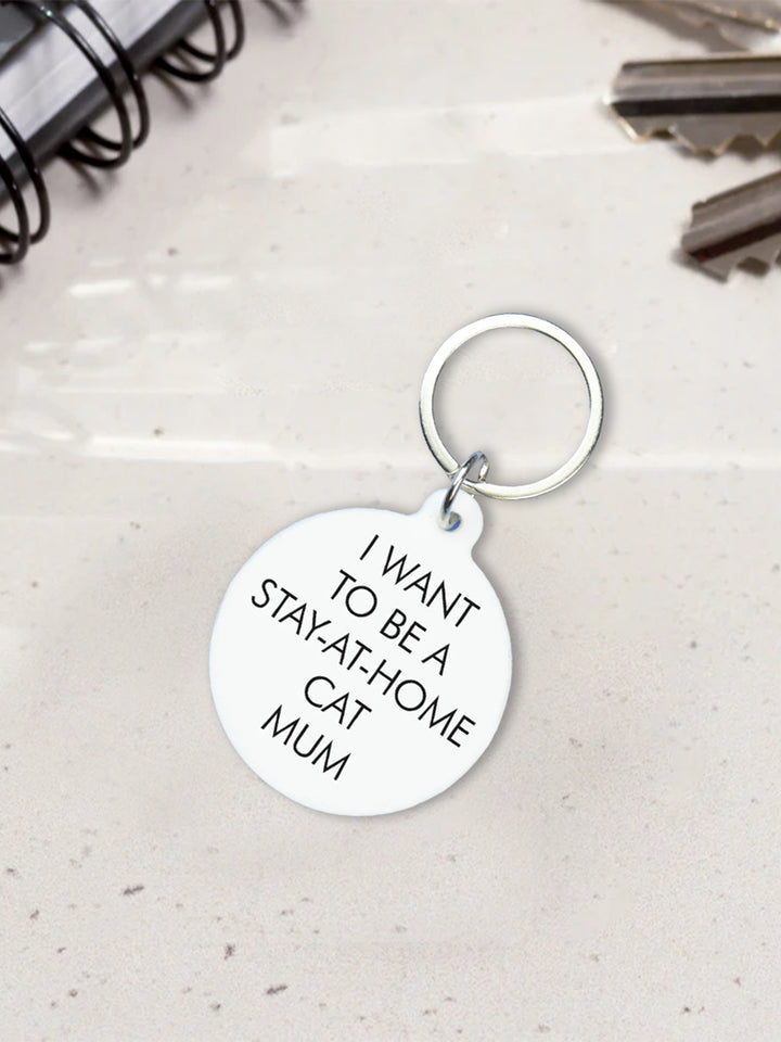 Cat Mum Keytag – I Want to Be a Stay-at-Home Cat Mum Additional 2