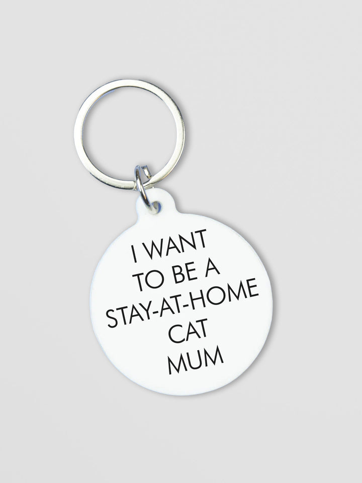 Cat Mum Keytag – I Want to Be a Stay-at-Home Cat Mum Additional 1