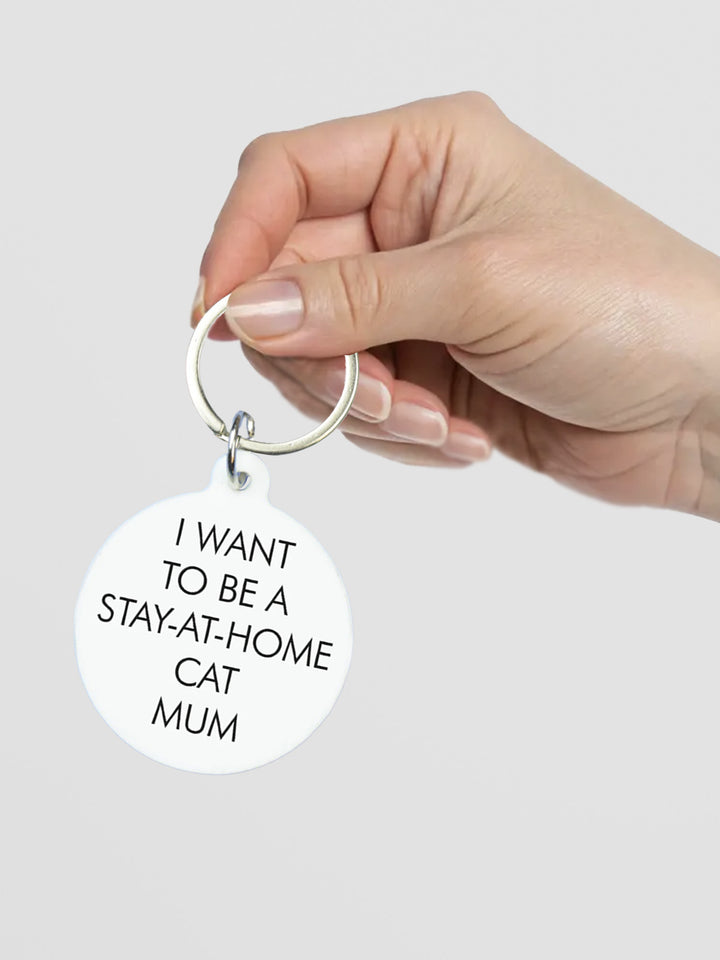 Cat Mum Keytag – I Want to Be a Stay-at-Home Cat Mum Additional 3