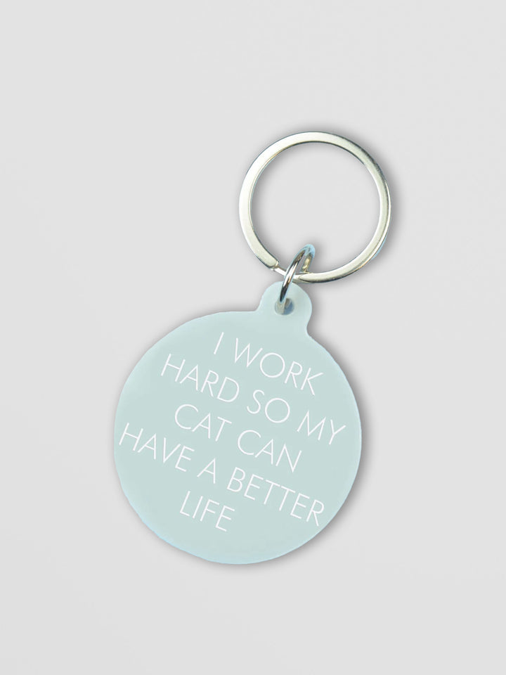 I Work Hard So My Cat Can Have a Better Life Keytag Additional 1