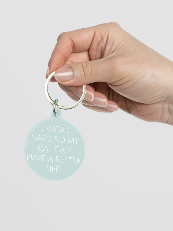 I Work Hard So My Cat Can Have a Better Life Keytag Additional 3
