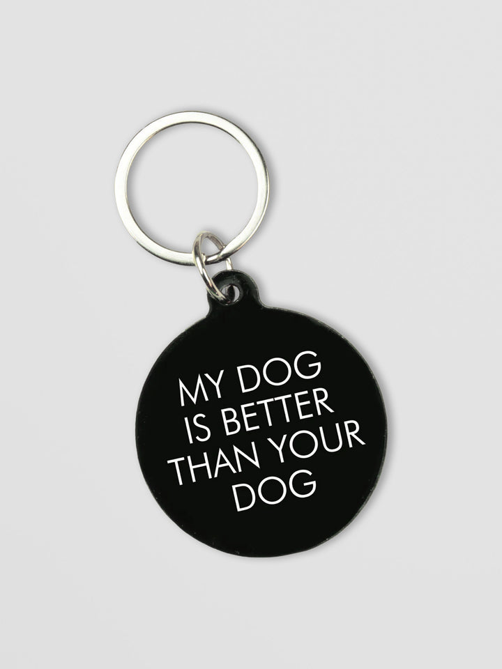 My Dog is Better Than Your Dog Keytag Additional 1