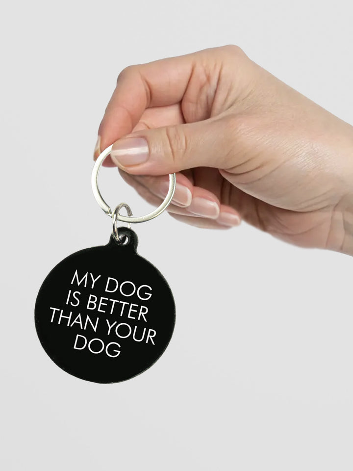 My Dog is Better Than Your Dog Keytag Additional 3