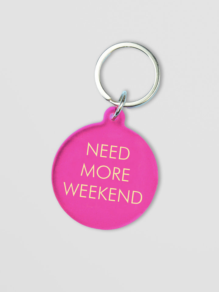 Need More Weekend Keytag Additional 1