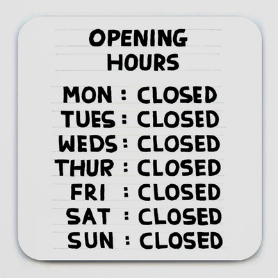 Opening Hours Coaster - Black and White Drinks Mat with Attitude