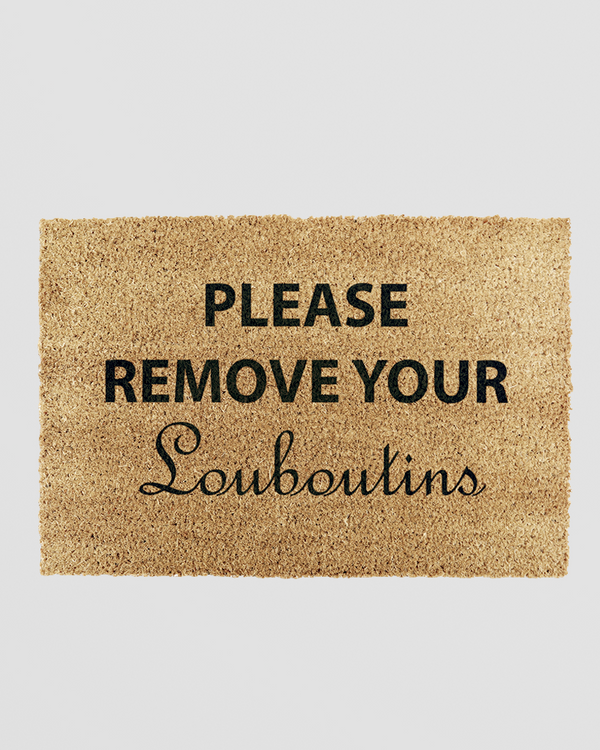 Please Remove Your Louboutins Doormat (60 x 40cm)