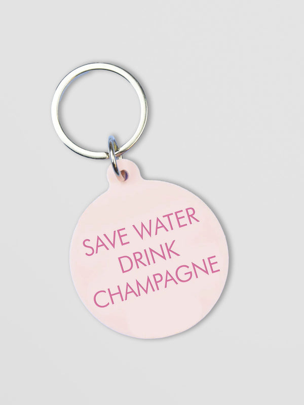Acrylic Keyring - Save Water Drink Champagne Slogan in Pink