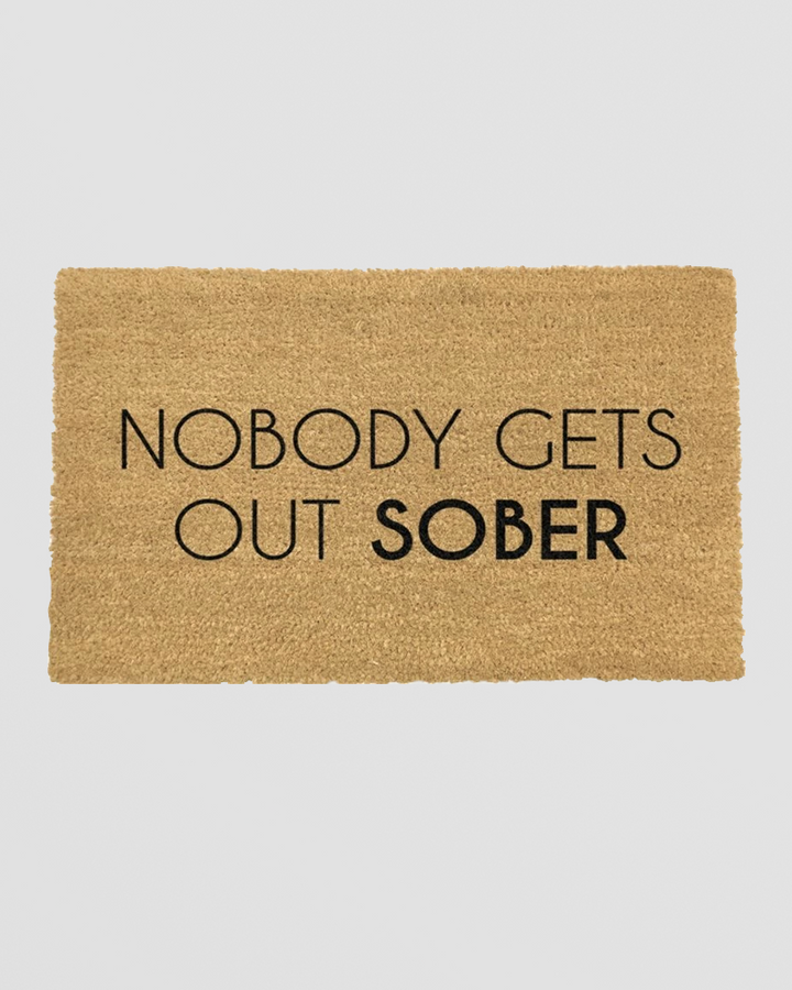 Nobody Gets Out Sober Doormat Additional 1