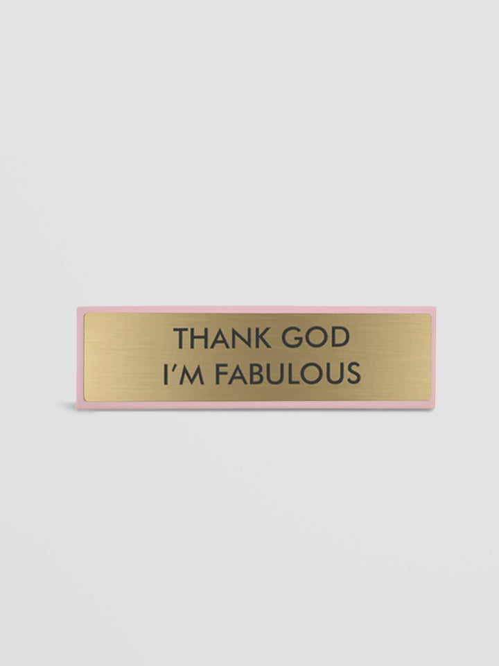 Funny Desk Sign - Thank God I'm Fabulous in Gold and Pink Additional 1